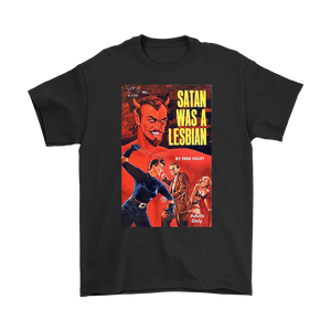 Teelaunch Satan Was a Lesbian T Shirt  - all sizes